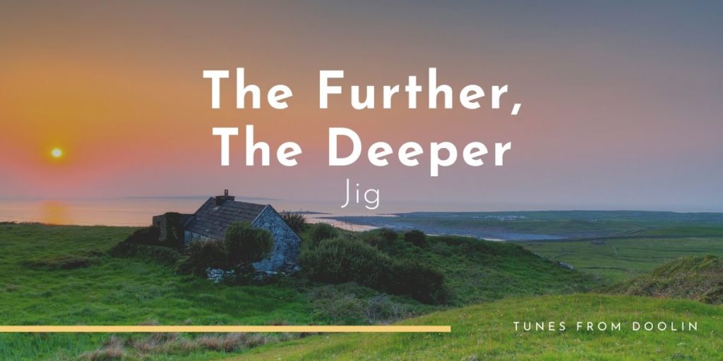 The Further The Deeper | Tunes From Doolin | Irish Traditional Music